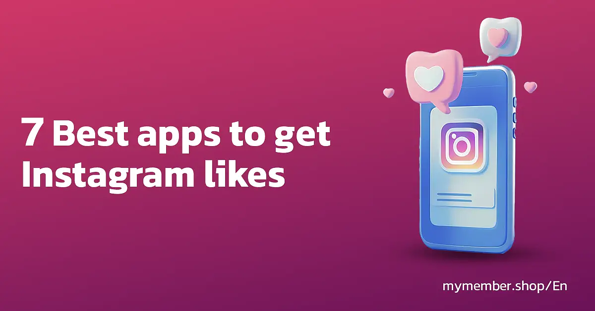 7 Best apps to get Instagram likes