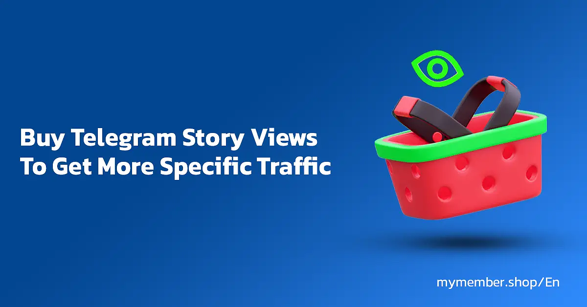 Buy Telegram Story Views to Get More Specific Traffic