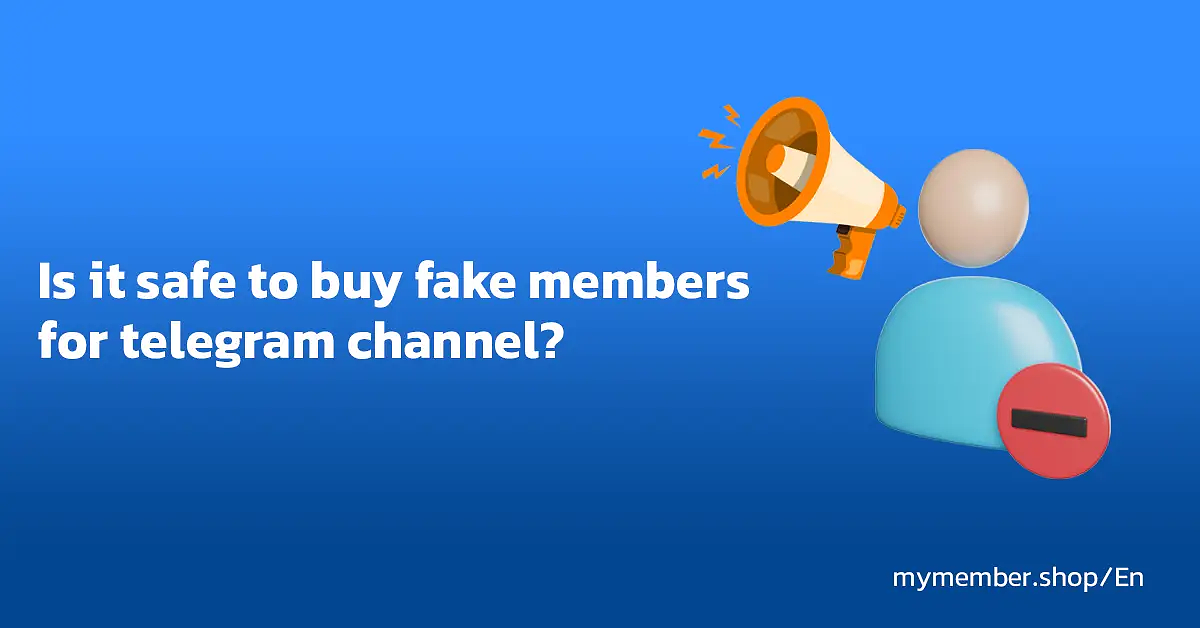 Is it safe to buy fake members for telegram channel