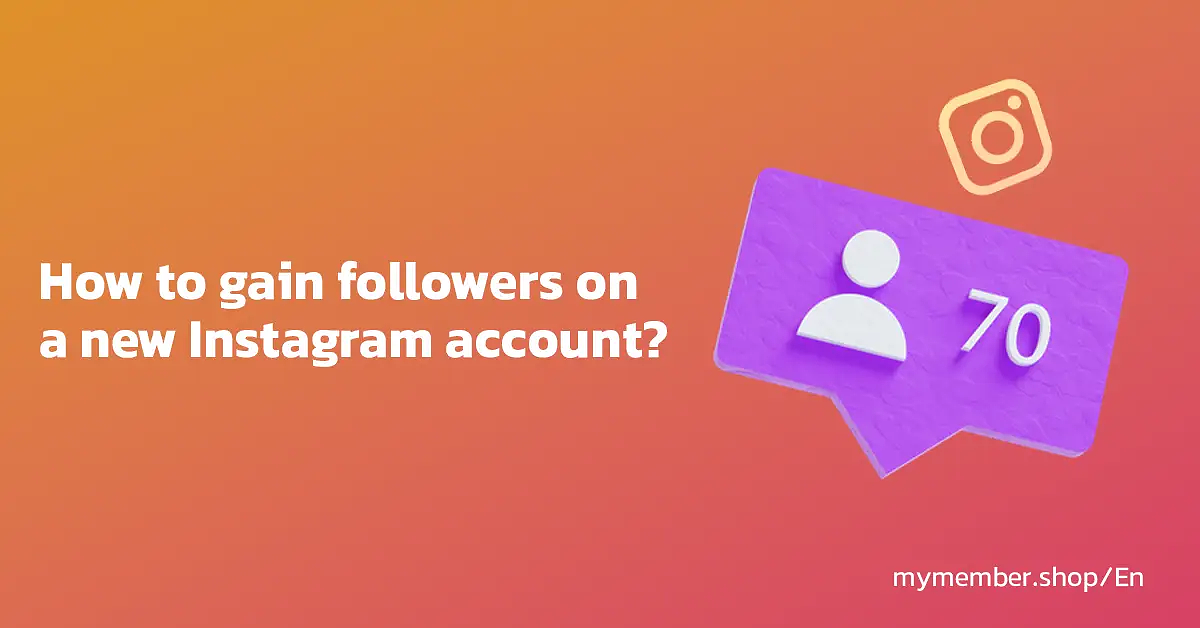 How to gain followers on a new Instagram account?