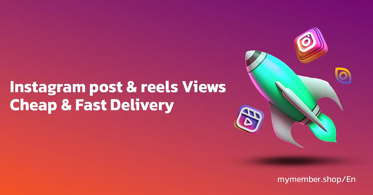 Buy Instagram post & reels Views Cheap With Fast Delivery