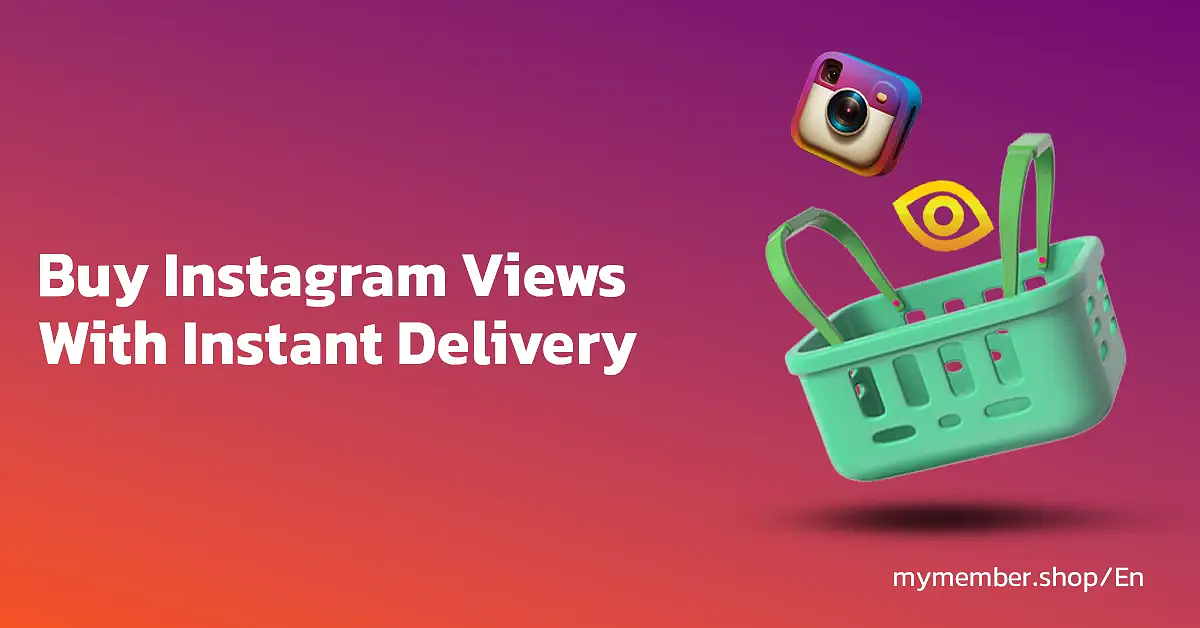 Buy Instagram Views From MyMember With Instant Delivery