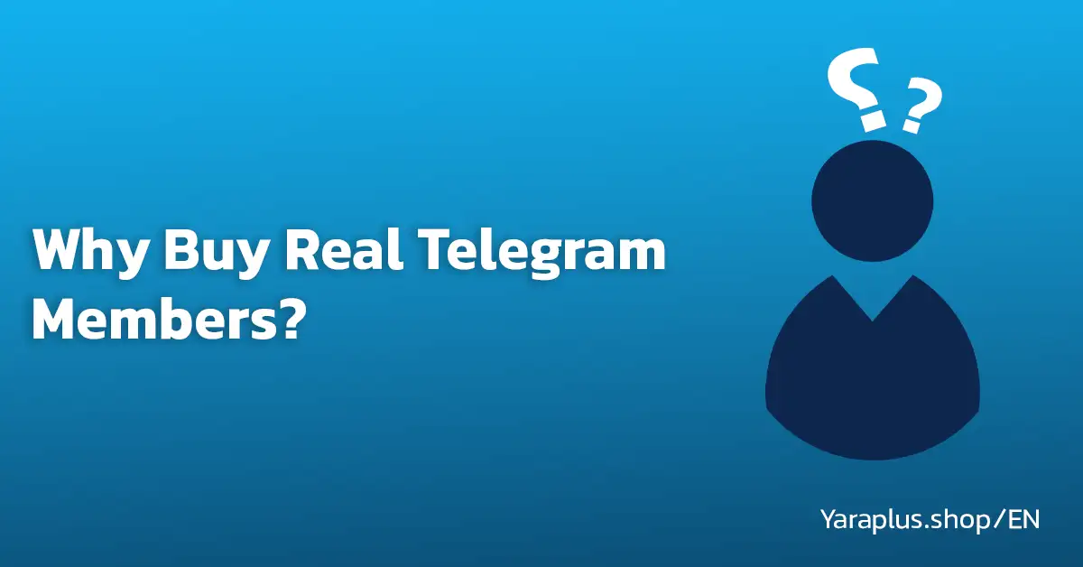 Why Buy Real Telegram Members