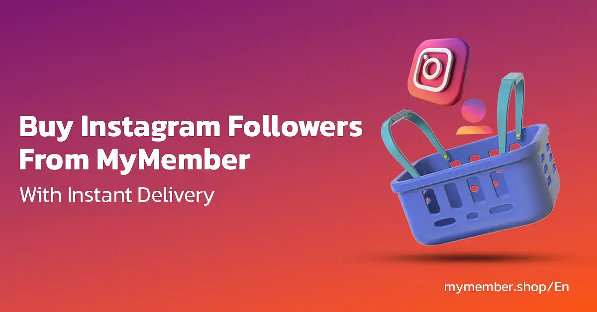 Buy Instagram Followers From MyMember With instant Delivery