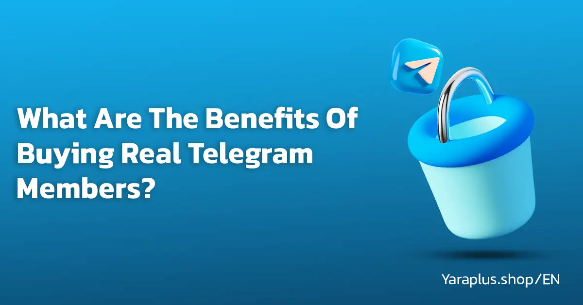 What Are The Benefits Of Buying Real Telegram Members?
