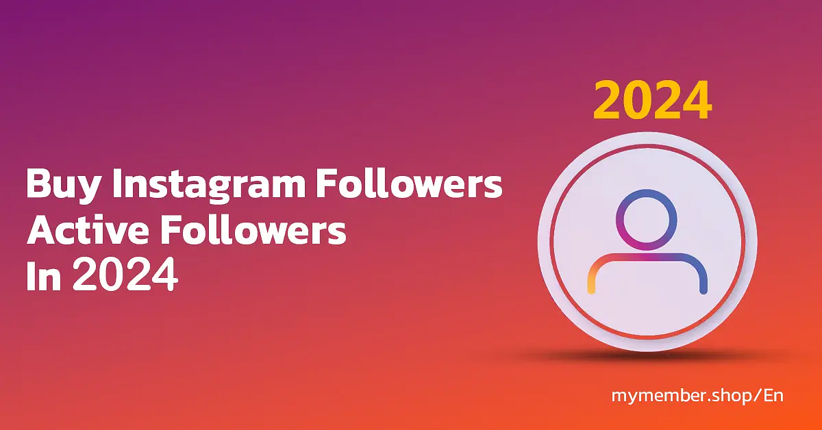 Buy Instagram Followers Active Followers in 2024