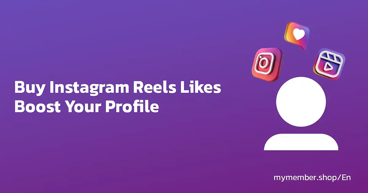 How Buying Instagram Reels Likes Can Boost Your Profile