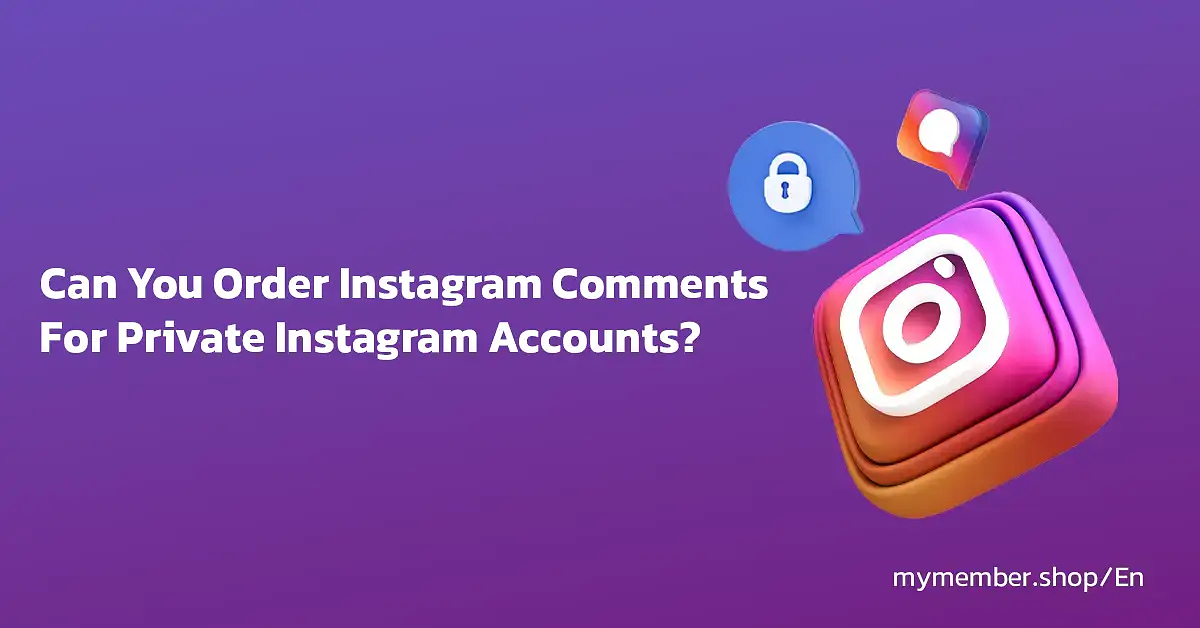 Can You Order Instagram Comments For Private Instagram Accounts?