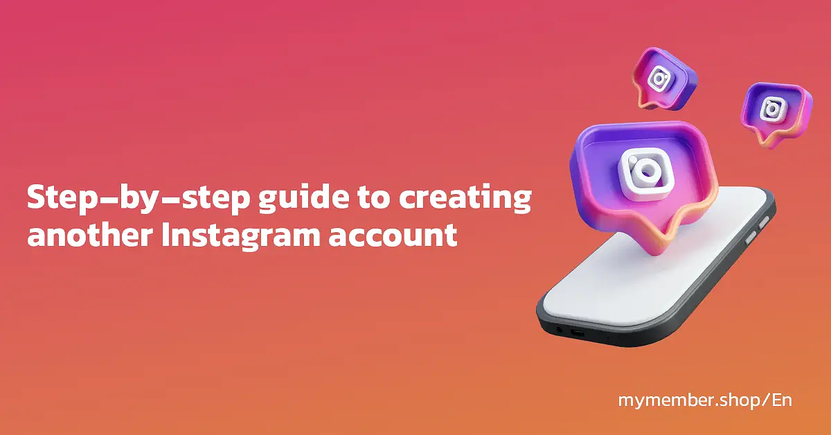 Step-by-step guide to creating another Instagram account