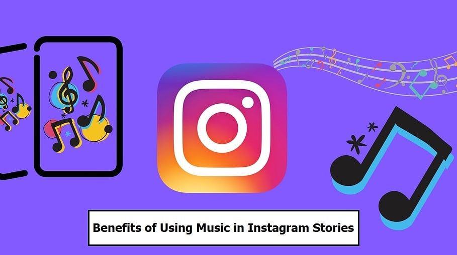  What Are the Benefits of Using Music in Instagram Stories?