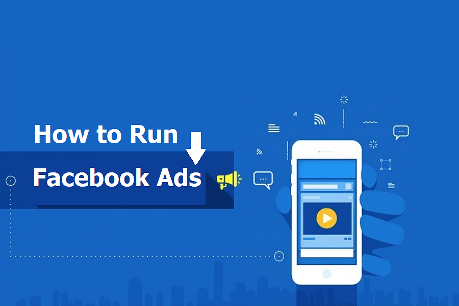 how to Run Facebook Ads