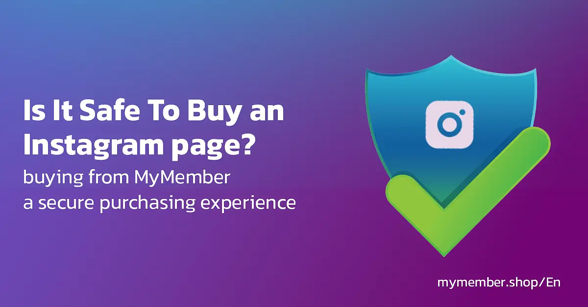 Is It Safe To Buy an Instagram page. buying Instagram pages from MyMember a secure purchasing experience