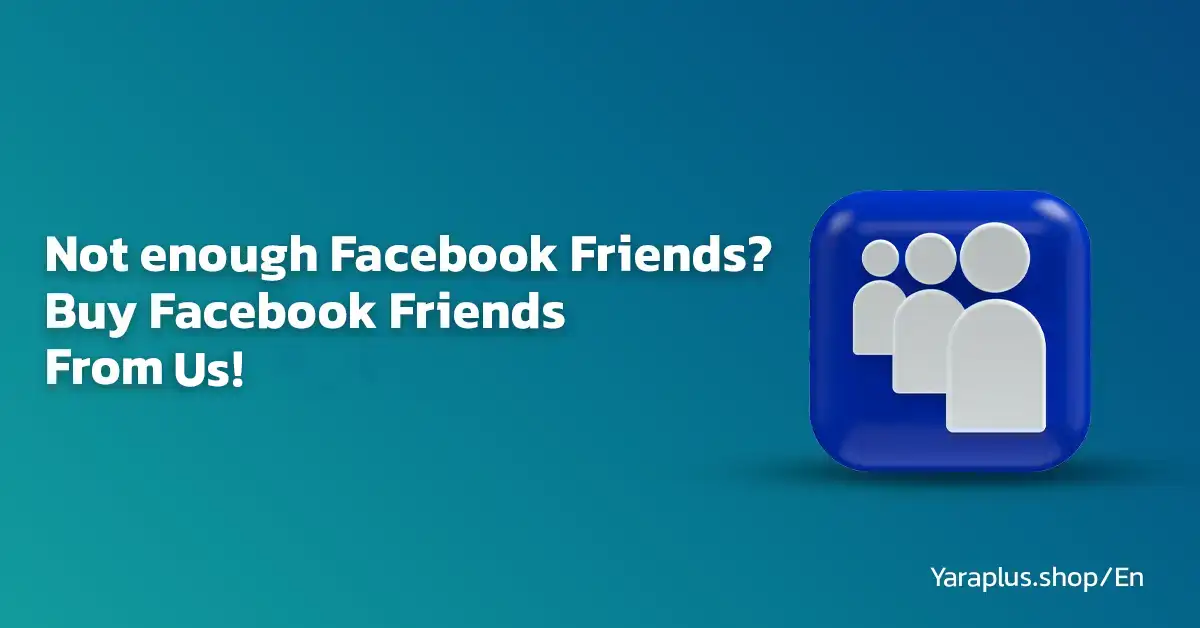 not enough facebook friends? Ready To Buy Facebook Friends