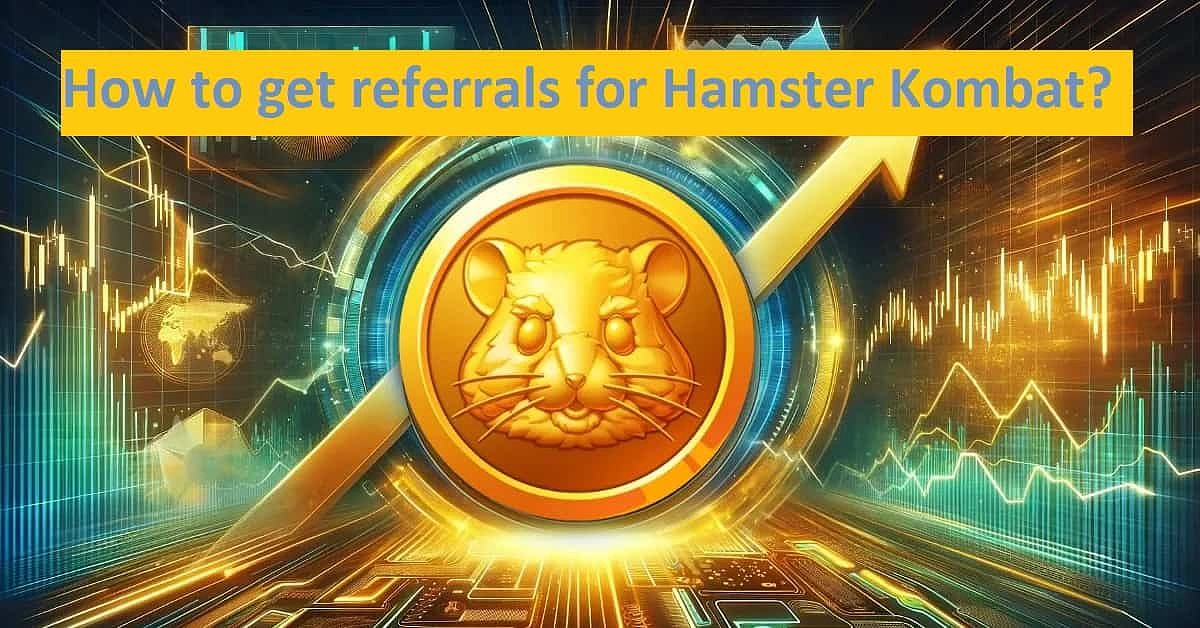 How to get referrals for Hamster Kombat