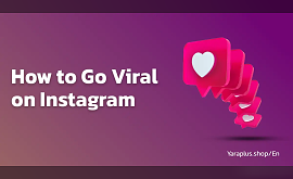 How to Go Viral on Instagram in 2024? (Tips & Tricks)