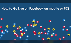 How to Go Live on Facebook with Mobile, or PC